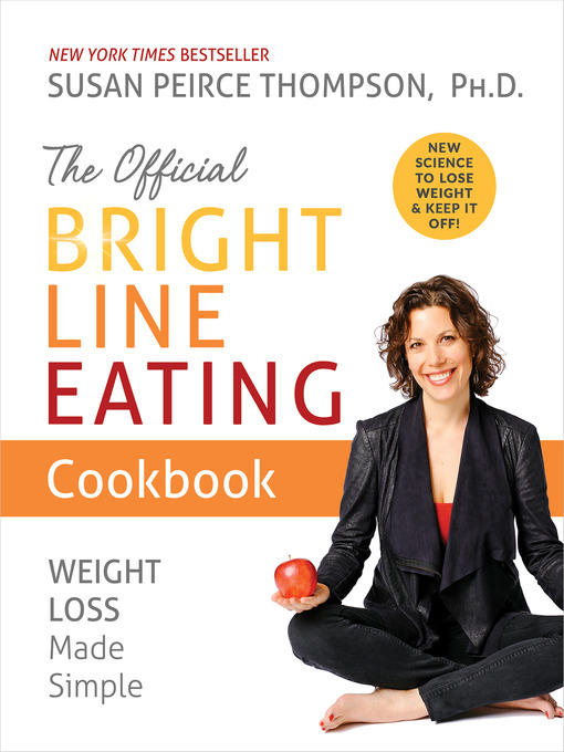 Title details for The Official Bright Line Eating Cookbook by Susan Peirce Thompson - Wait list